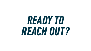 Ready to reach out?